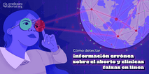 Cómo detectar información errónea sobre el aborto y clínicas falsas en línea